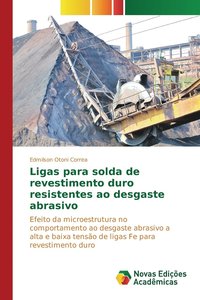 bokomslag Ligas para solda de revestimento duro resistentes ao desgaste abrasivo