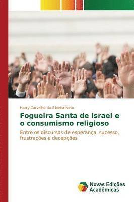 bokomslag Fogueira Santa de Israel e o consumismo religioso