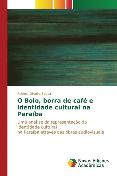 bokomslag O Bolo, borra de caf e identidade cultural na Paraba