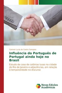bokomslag Influncia do Portugus de Portugal ainda hoje no Brasil