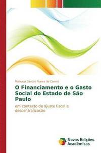bokomslag O Financiamento e o Gasto Social do Estado de So Paulo