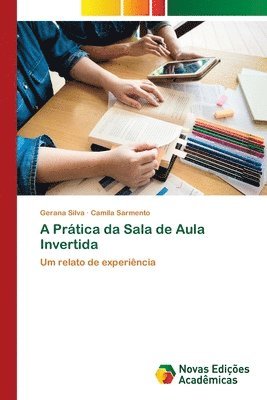 A Prtica da Sala de Aula Invertida 1