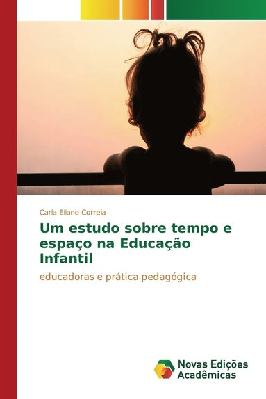 bokomslag Um estudo sobre tempo e espao na Educao Infantil