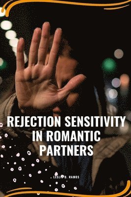 Rejection sensitivity in romantic partners 1