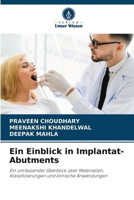 Praveen Choudhary, Meenakshi Khandelwal, Deepak Mahla, PRAVEEN CHOUDHARY - Einblick in Implantat-Abutments, Häftad