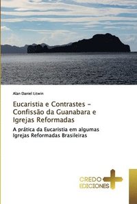 bokomslag Eucaristia e Contrastes - Confisso da Guanabara e Igrejas Reformadas