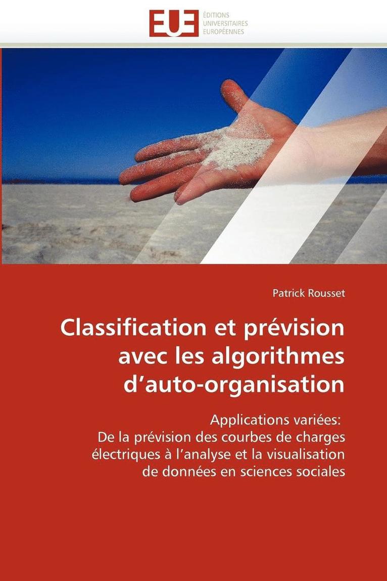 Classification Et Pr�vision Avec Les Algorithmes d''auto-Organisation