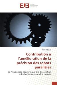 bokomslag Contribution À l'Amélioration de la Précision Des Robots Parallèles