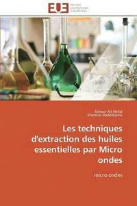 bokomslag Les Techniques d'Extraction Des Huiles Essentielles Par Micro Ondes