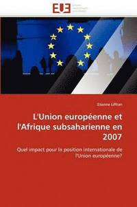 bokomslag L''union Europ enne Et l''afrique Subsaharienne En 2007