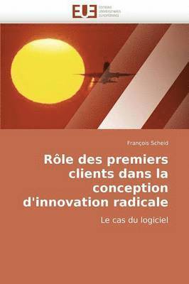bokomslag R?le Des Premiers Clients Dans La Conception d''innovation Radicale