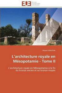 bokomslag L Architecture Royale En M?sopotamie - Tome II