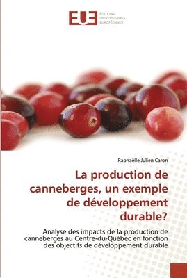 La production de canneberges, un exemple de dveloppement durable? 1