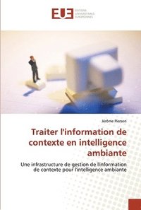 bokomslag Traiter l''information de contexte en intelligence ambiante