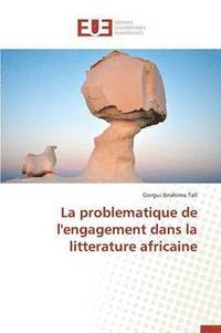 bokomslag La Problematique de l'Engagement Dans La Litterature Africaine