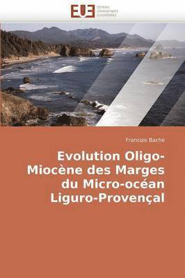 Evolution Oligo-Mioc ne Des Marges Du Micro-Oc an Liguro-Proven al 1