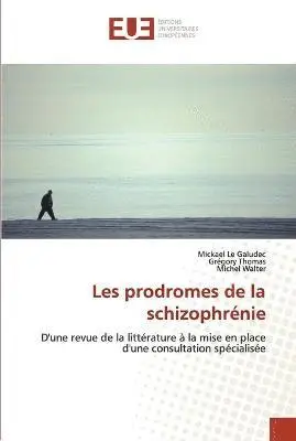Mickael Le Galudec, Grégory Thomas, Michel Walter - Les prodromes de la schizophrénie, Häftad. Tillgänglighet: Tillfälligt slut