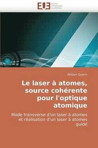 bokomslag laser à atomes, source cohérente pour l'optique atomique