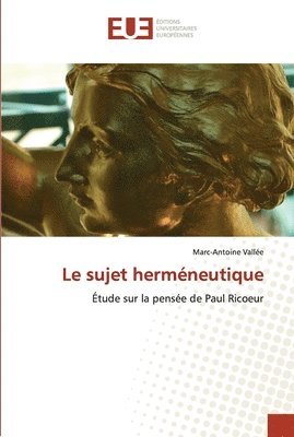 Marc-Antoine Vallée - Le sujet herméneutique, Häftad