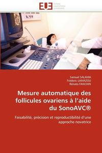 bokomslag Mesure Automatique Des Follicules Ovariens   l''aide Du Sonoavc(r)
