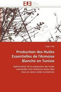 bokomslag Production Des Huiles Essentielles de l'Armoise Blanche En Tunisie