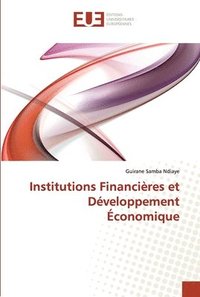 bokomslag Institutions Financires et Dveloppement conomique