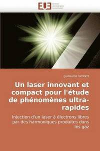 bokomslag laser innovant et compact pour l''étude de phénomènes ultra-rapides