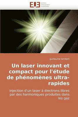 bokomslag laser innovant et compact pour l''étude de phénomènes ultra-rapides