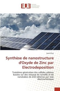bokomslag Synthse de nanostructure d'Oxyde de Zinc par Electrodeposition