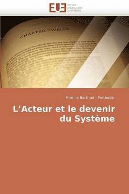 L Acteur Et Le Devenir Du Syst?me 1