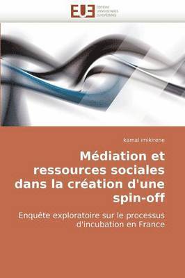 bokomslag M diation Et Ressources Sociales Dans La Cr ation d'Une Spin-Off