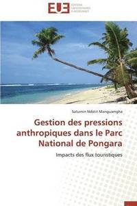 bokomslag Gestion Des Pressions Anthropiques Dans Le Parc National de Pongara