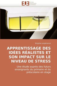 bokomslag Apprentissage Des Idees Realistes Et Son Impact Sur Le Niveau de Stress