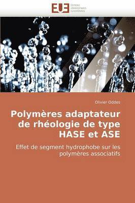 Oddes-O, ODDES-O - Polym�res Adaptateur de Rh�ologie de Type Hase Et ASE, Häftad