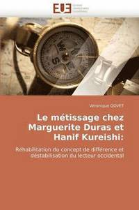 bokomslag Le M tissage Chez Marguerite Duras Et Hanif Kureishi