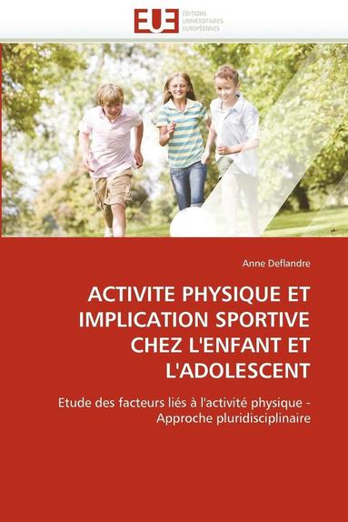 bokomslag Activit? Physique Et Implication Sportive Chez l'Enfant Et l'Adolescent