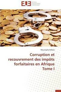 bokomslag Corruption Et Recouvrement Des Imp ts Forfaitaires En Afrique Tome I