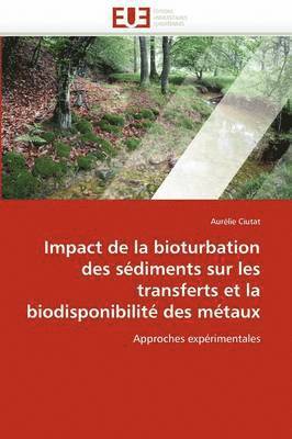 bokomslag Impact de la Bioturbation Des S diments Sur Les Transferts Et La Biodisponibilit  Des M taux