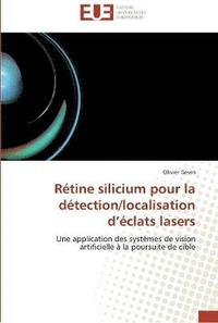bokomslag Rétine silicium pour la détection/localisation d éclats lasers