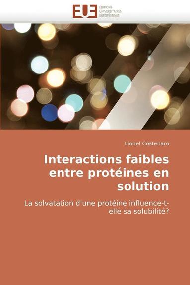 bokomslag Interactions Faibles Entre Prot ines En Solution