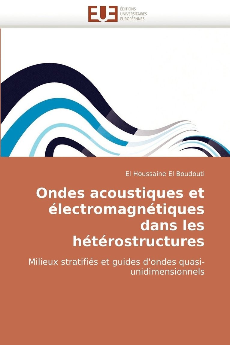 El Houssaine El Boudouti - Ondes Acoustiques Et Electromagnetiques Dans Les Heterostructures, Häftad