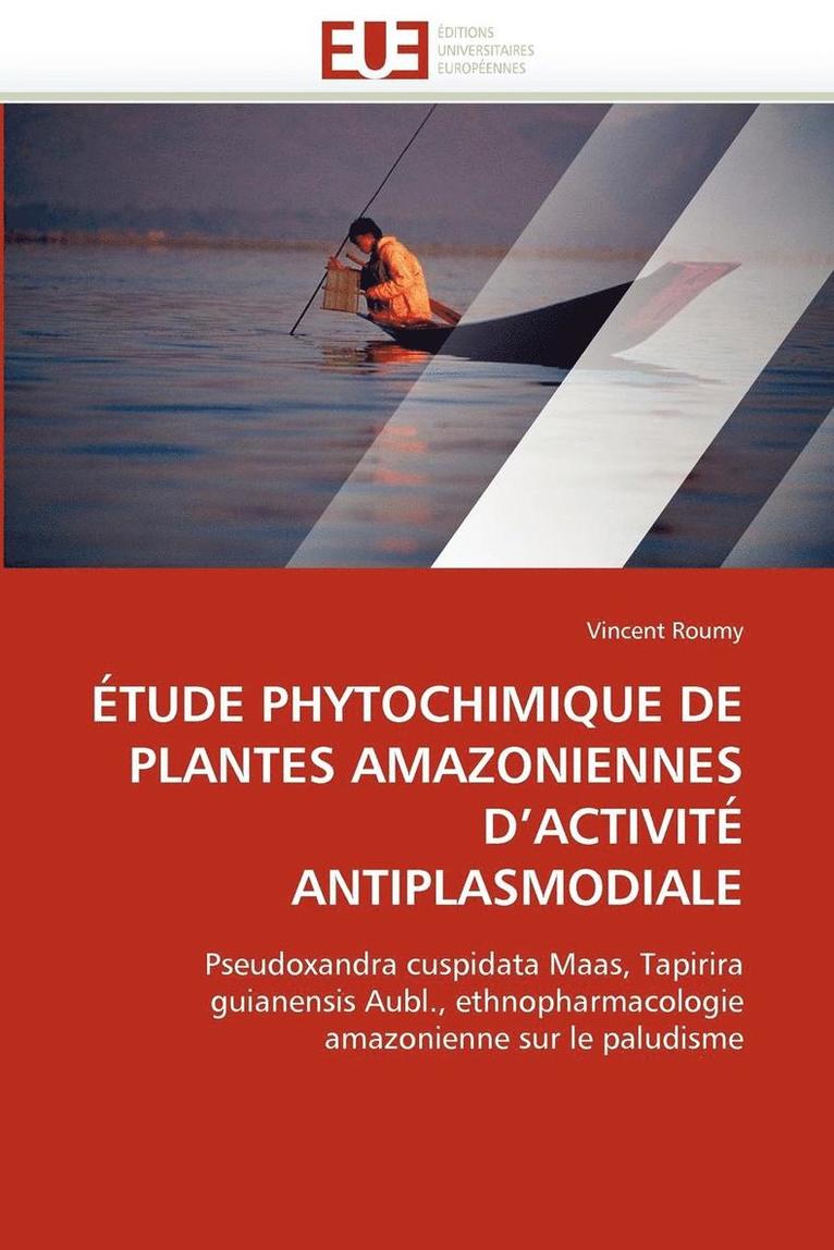 tude Phytochimique de Plantes Amazoniennes d'Activit  Antiplasmodiale 1