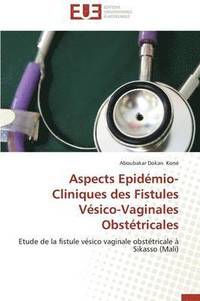 bokomslag Aspects Epid mio-Cliniques Des Fistules V sico-Vaginales Obst tricales