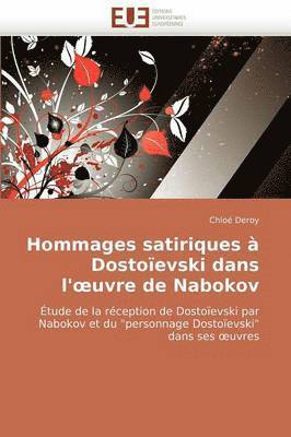 bokomslag Hommages Satiriques   Dosto evski Dans L' Uvre de Nabokov