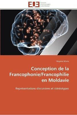 Virginie Marie - Conception de la Francophonie/Francophilie en Moldavie, Häftad