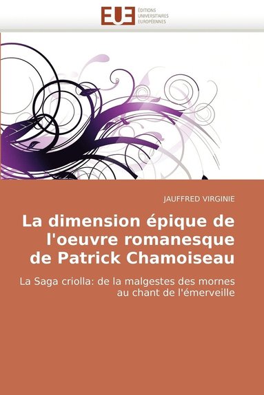 bokomslag La Dimension Epique de L'Oeuvre Romanesque de Patrick Chamoiseau