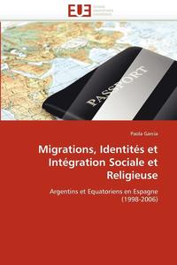 bokomslag Migrations, Identit s Et Int gration Sociale Et Religieuse