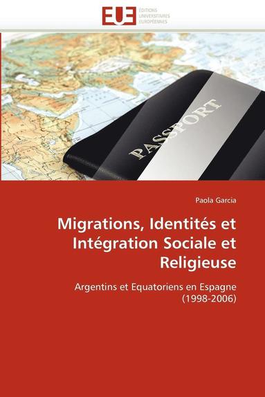 bokomslag Migrations, Identit s Et Int gration Sociale Et Religieuse