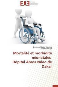 bokomslag Mortalit  Et Morbidit  N onatales H pital Abass Ndao de Dakar