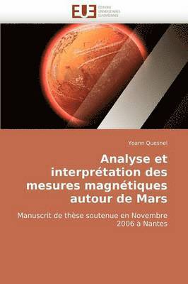 Quesnel-Y, QUESNEL-Y, Yoann Quesnel - Analyse Et Interpr�tation Des Mesures Magn�tiques Autour de Mars, Häftad